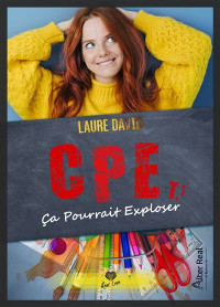DAVID, Laure — CPE: Ça pourrait exploser (CPE, 1) (French Edition)