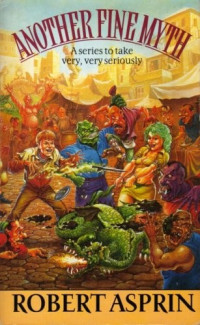 Robert Asprin — Myth 1: Another Fine Myth