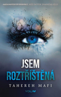 Tahereh Mafi — Jsem roztříštěná