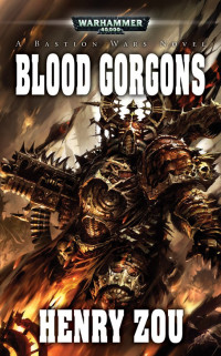 Henry Zou [Zou, Henry] — Blood Gorgons