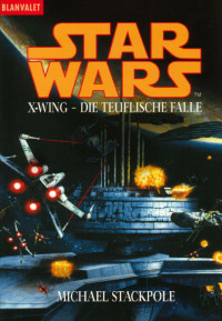 Star Wars — X-Wing 03 - Die teuflische Falle
