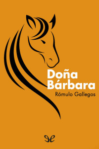 Rómulo Gallegos — Doña Bárbara