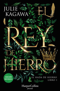 Julie Kagawa — El rey de hierro