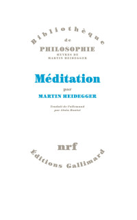 Martin Heidegger [Heidegger, Martin] — Méditation