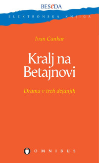 Ivan Cankar — Kralj na Betajnovi