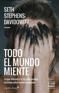 Seth Stephens-Davidowitz — Todo el mundo miente