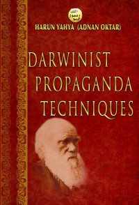 Harun Yahya (Adnan Oktar) — Darwinist Propaganda Techniques