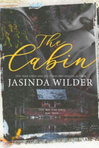 Jasinda Wilder — The Cabin