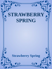 Strawberry Spring — STRAWBERRY SPRING