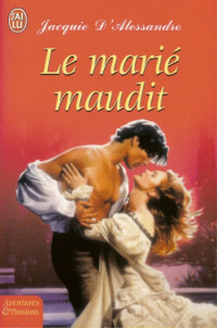 Alessandro Jacquie D' [Alessandro Jacquie D'] — Le marié maudit