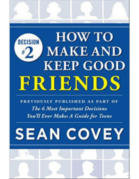 Sean Covey — How to make and keep good friends