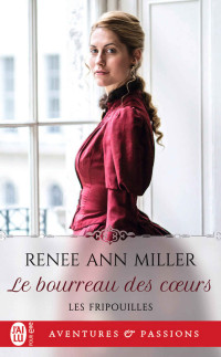 Renee Ann Miller — Les fripouilles T2 - Le bourreau des cœurs