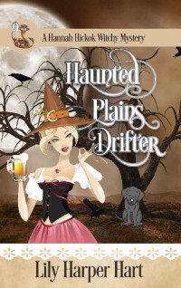 Lily Harper Hart — Haunted Plains Drifter (Hannah Hickok Witchy Mystery 9)