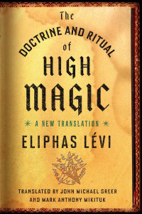 Eliphas Lévi — The Doctrine and Ritual of High Magic