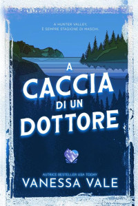 Vanessa Vale — A caccia di un dottore