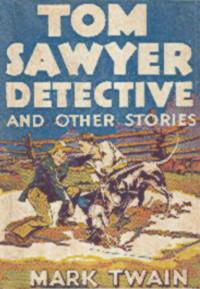 Mark Twain, Samuel Clemens — Tom Sawyer Detective