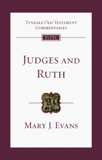 Mary Evans [Evans, Mary] — Judges and Ruth: An Introduction And Commentary