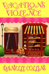 Danielle Collins — Vacations and Violence (Margot Durand Cozy Mystery 5)