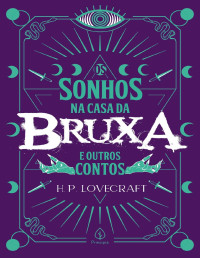 H. P. Lovecraft — Os sonhos na casa da bruxa e outros contos