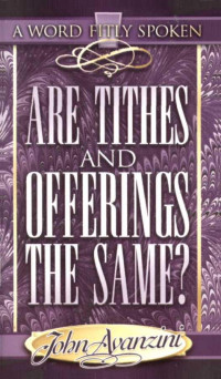 John Avanzini [Avanzini, John] — Are Tithes and Offerings the Same?