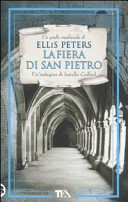 Ellis Peters — La fiera di San Pietro. Le indagini di fratello Cadfael