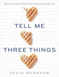 Julie Buxbaum — Tell Me Three Things