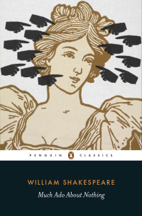 William Shakespeare — Much Ado About Nothing