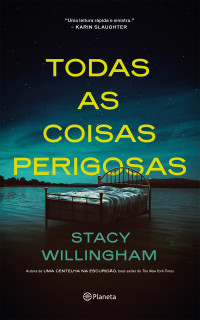 Stacy Willingham — Todas as coisas perigosas