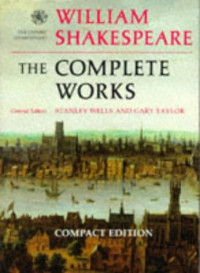 William Shakespeare — The Oxford Complete Works of William Shakespeare