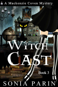 Sonia Parin  — Witch Cast (Mackenzie Coven Mystery 3)