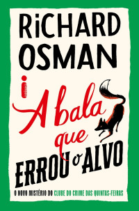 Richard Osman — A bala que errou o alvo