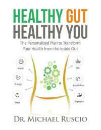 Ruscio, Dr. Michael — Healthy Gut, Healthy You: The Personalized Plan to Transform Your Health from the Inside Out
