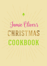 Jamie Oliver — Jamie Oliver's Christmas Cookbook
