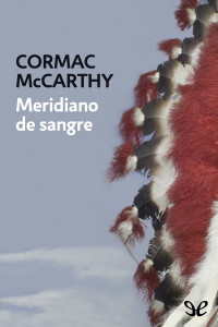Cormac McCarthy — Meridiano de sangre