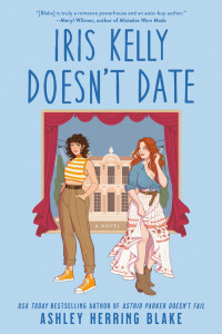 Ashley Herring Blake — Iris Kelly Doesn't Date