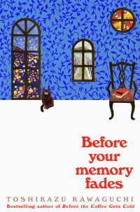 Toshikazu Kawaguchi — Before Your Memory Fades