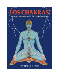Harish Johari — Los Chakras: Centros Energeticos de la Transformacion