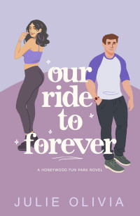 Julie Olivia — Our Ride To Forever: A Marriage of Convenience Romance (Honeywood Book 3)