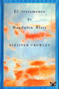 Aleister Crowley — El testamento de Magdalen Blair