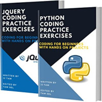 Jj Tam [Tam, Jj] — PYTHON AND JQUERY CODING PRACTICE EXERCISES: Coding for Beginners