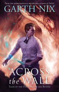 Garth Nix — Across the Wall