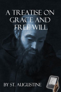 Augustine — A Treatise on Grace and Free Will