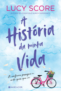 Lucy Score — A história da minha vida