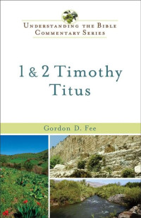 Gordon D. Fee & W. Ward Gasque [Fee, Gordon D. & Gasque, W. Ward] — 1 and 2 Timothy, Titus