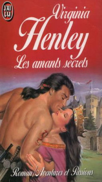 Virginia Henley — Les amants secrets ~ Virginia Henley