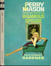 Erie Stanley Gardner, A.A. Fair — The Case of The Bigamous Spouse - Perry Mason 065