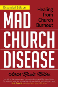 Anne Marie Miller & Anne Jackson [Miller, Anne Marie & Jackson, Anne] — Mad Church Disease: Healing From Church Burnout
