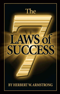 Herbert W. Armstrong — The Seven Laws of Success