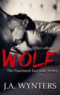 J.A. Wynters — Wolf (A Little Red Riding Hood Retelling) (Brother's best friend romance)