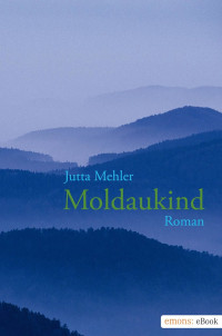 Mehler, Jutta [Mehler, Jutta] — Moldaukind